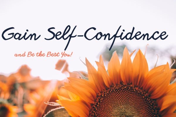How to Gain Self-Confidence and Be the Best You