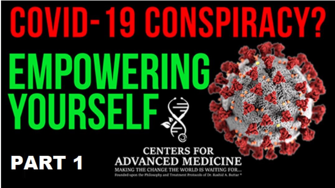 COVID-19 - Video 1 - Virus Conspiracy? Truth About Corona Virus: Part 1- Dr. Rashid A. Buttar