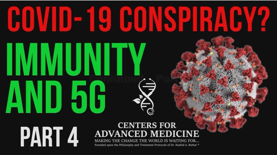 COVID-19 - Video 4 - 5G, Immunity and Corona Virus: Part 4 - Dr. Rashid A. Buttar Date: 2020-04-01