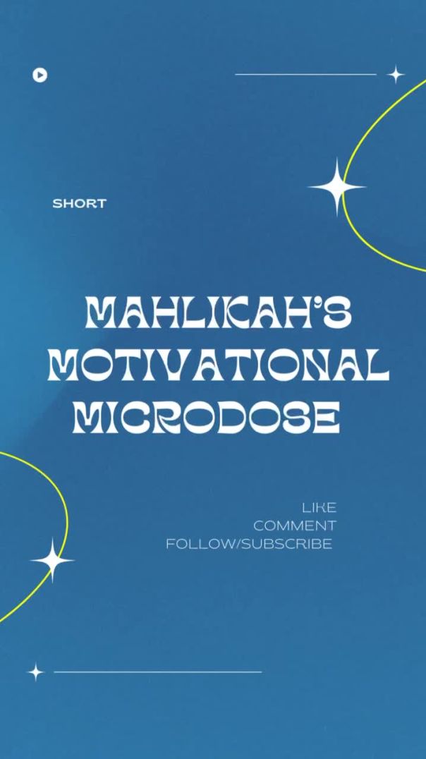 Mahlikah’s Motivational Microdose #2