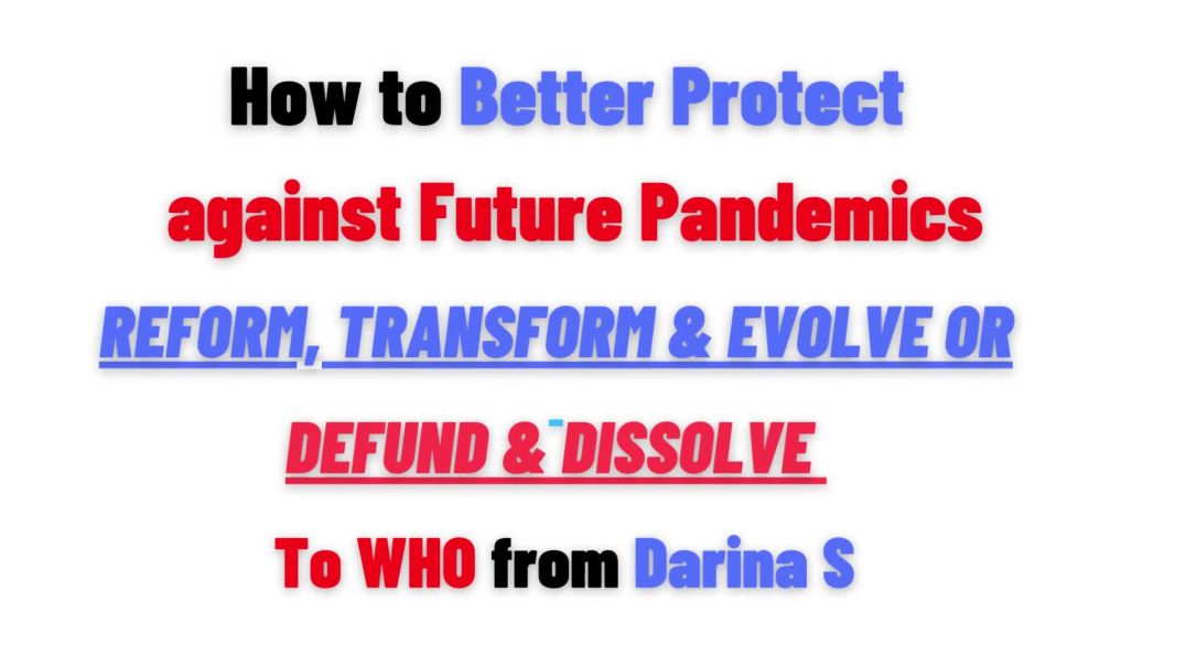 WHO Reform Transform Evolve or Defund & Dissolve Natural Immunity Remedies