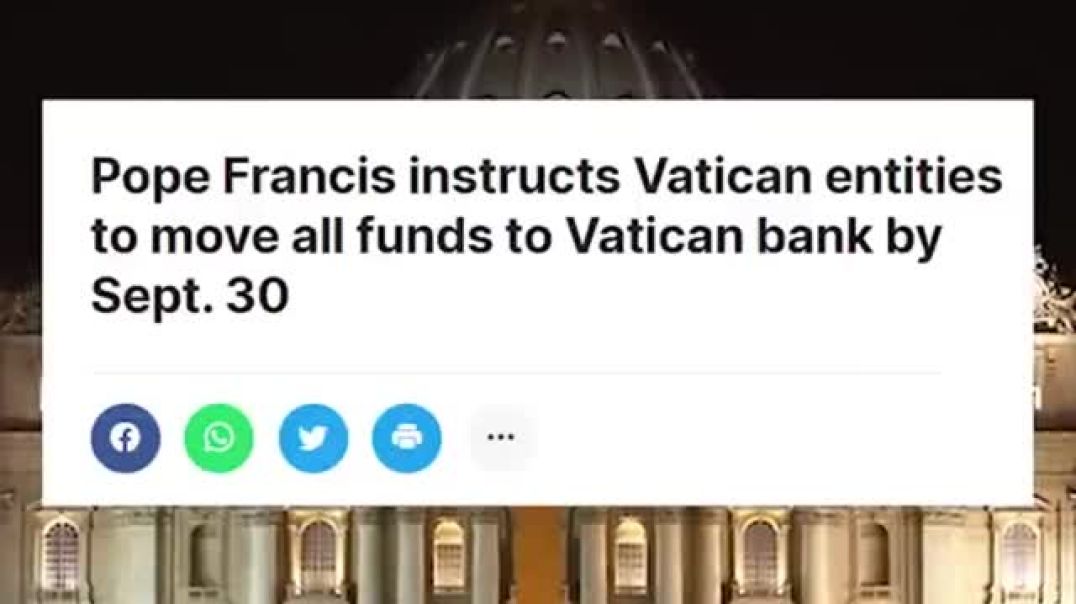 The Pope | Why Is Pope Francis Instructing the Vatican Entities to Move ALL FUNDS to Vatican Bank by