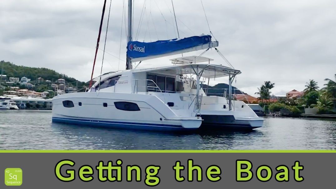 Going to St. Lucia to Pick up the Boat (Seq 7) | Buying a Catamaran – Sequence of Events