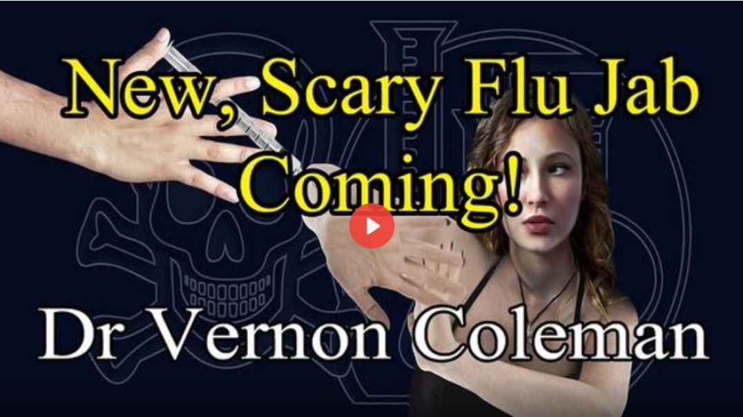 New Scary Flu Jab Coming by Dr Vernon Coleman