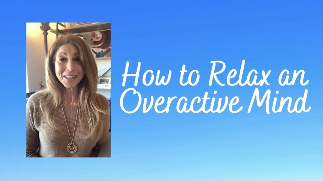 How to Relax an Overactive Mind