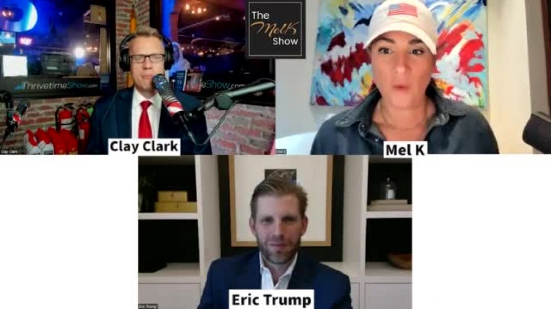 Eric Trump | SPECIAL INTERVIEW: Mel K Interviews Eric Trump & Clay Clark