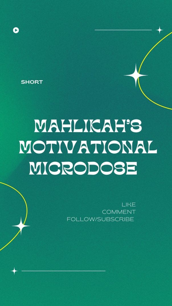 Mahlikah’s Motivational Microdose #7