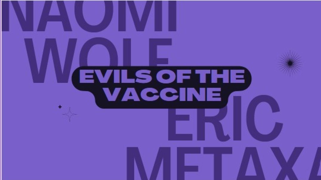 Naomi Wolf - The Evils of the COVID Vaccine | War Against the Human - Pt. 1
