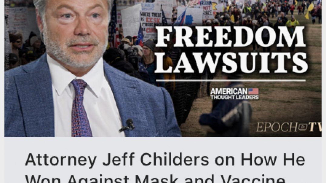 Atty. Jeff Childers Speaks: How He Won Against Mask/Vac Mandate (link below)