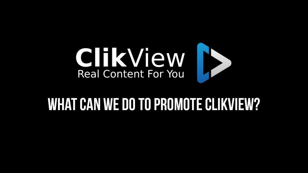 What Can We Do To Promote ClikView?