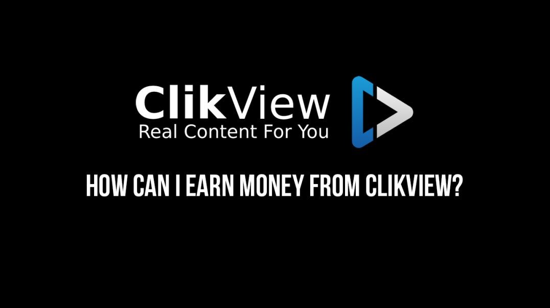 How Can I Earn Money From ClikView?