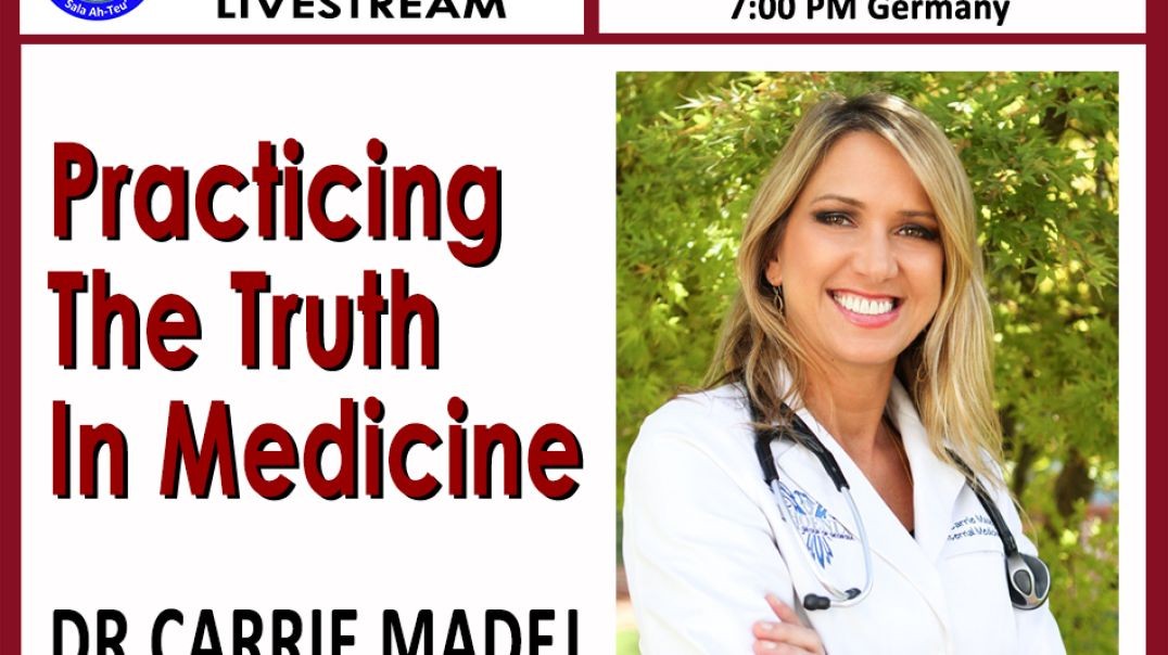 Dr Carrie Madej - "Practicing The Truth In Medicine"