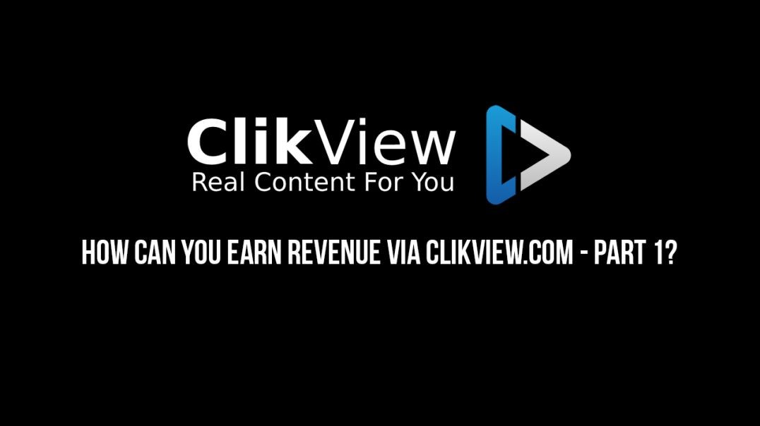 How Can You Earn Revenue Via ClikView.com - Part 1