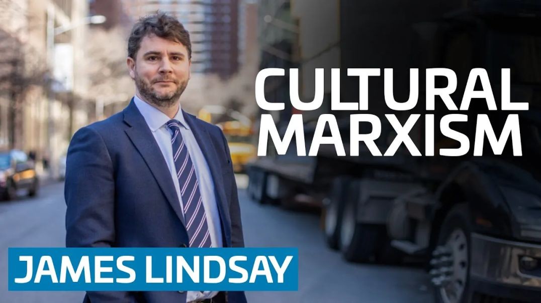 Cultural Marxism | James Lindsay