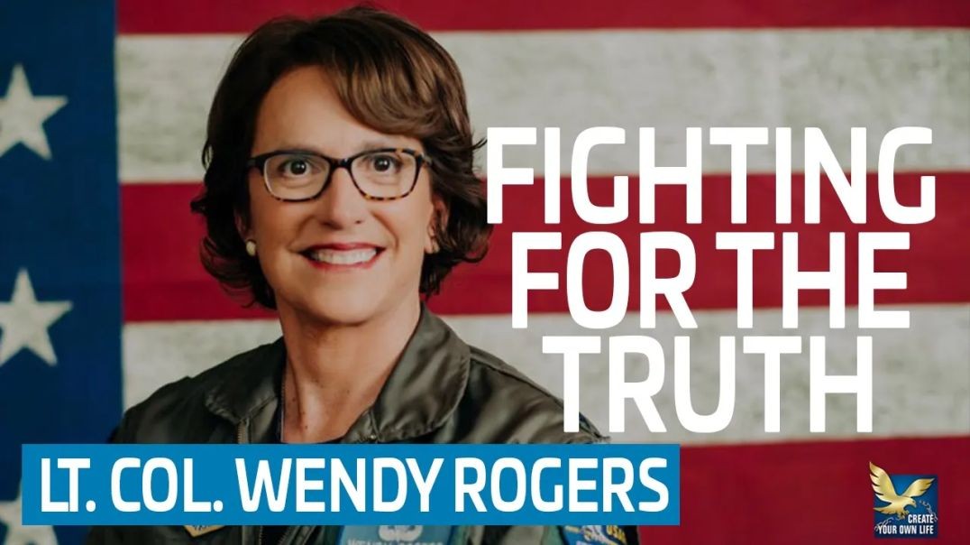 Fighting for the Truth | Lt. Col. Wendy Rogers