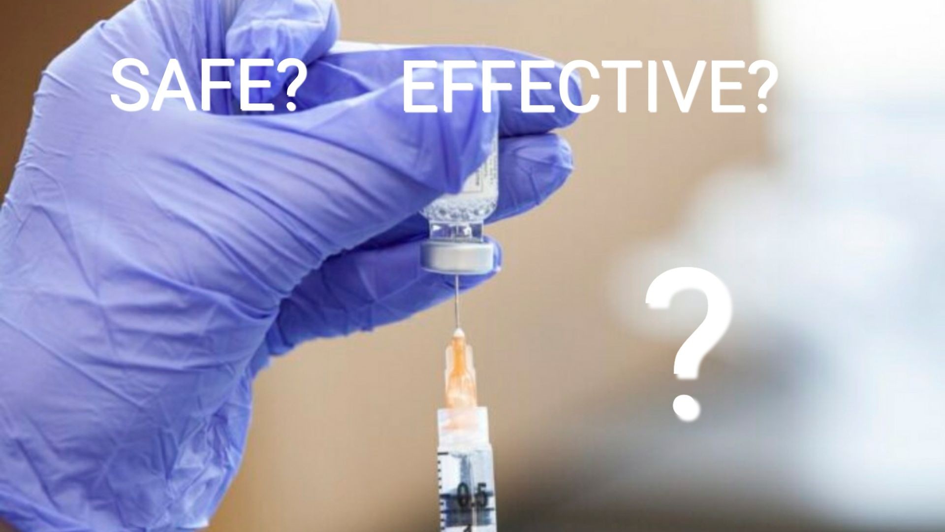 Safe and Effective Covid Vaccines?