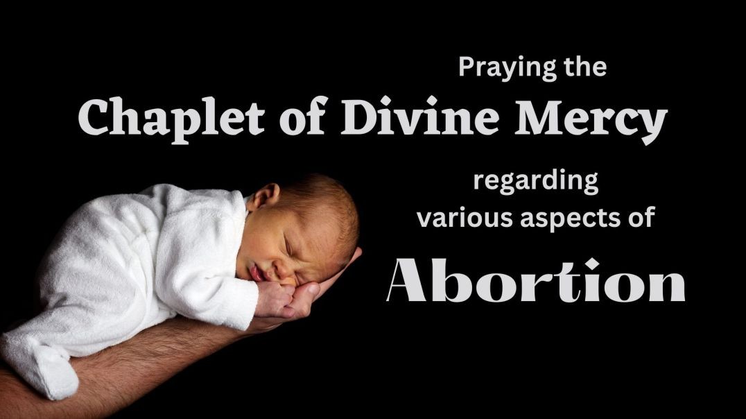 Praying the Chaplet of Divine Mercy Regarding Abortion
