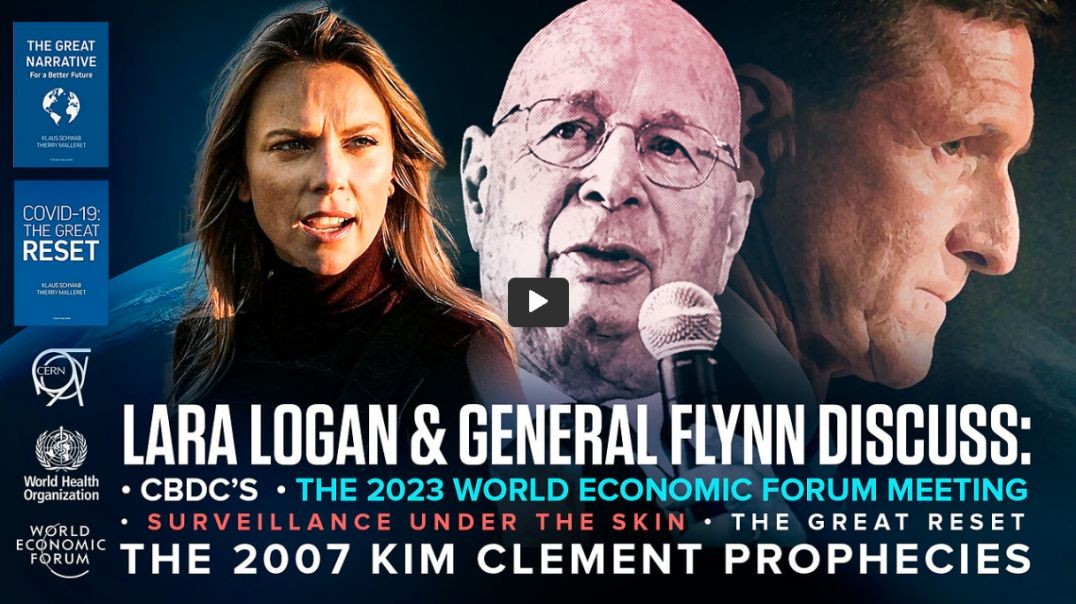 Lara Logan | Lara Logan & General Flynn Discuss CBDCs, the 2023 World Economic Forum Meeting