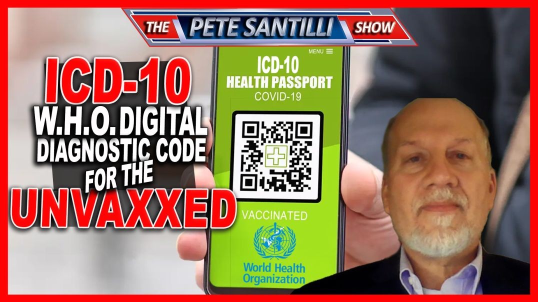 The W.H.O. Implemented a Digital Diagnostic Code to Track the Unvaxxed Called ICD-10 | Leo Hohmann