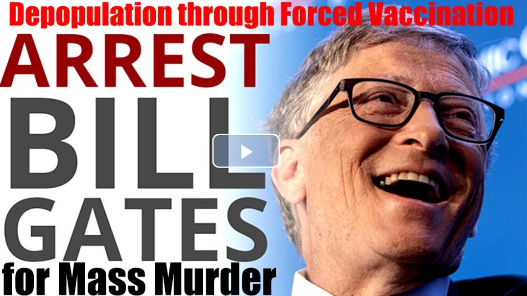 ⁣Depopulation through Forced Vaccination!  Bill Gates is a MURDERER!
