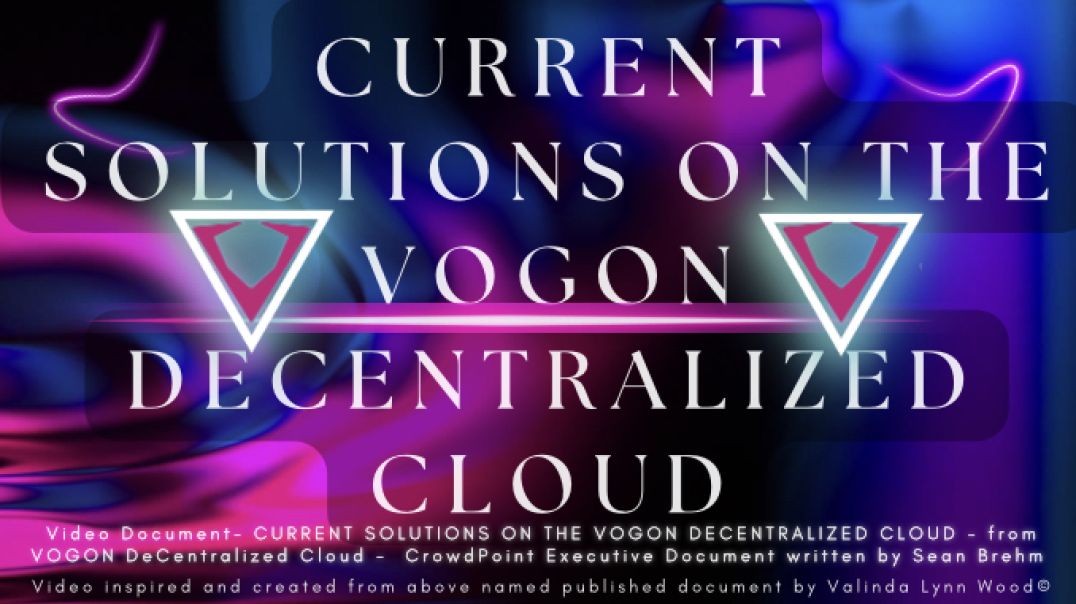 Video Document- CURRENT SOLUTIONS ON THE VOGON DECENTRALIZED CLOUD