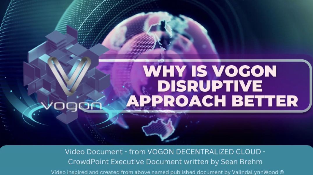 Video Document - Why Is VOGON Disruptive Approach Better