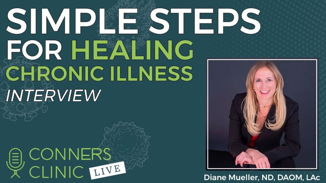 Simple Steps for Healing Chronic Illness with Dr. Diane Mueller | Conners Clinic Live