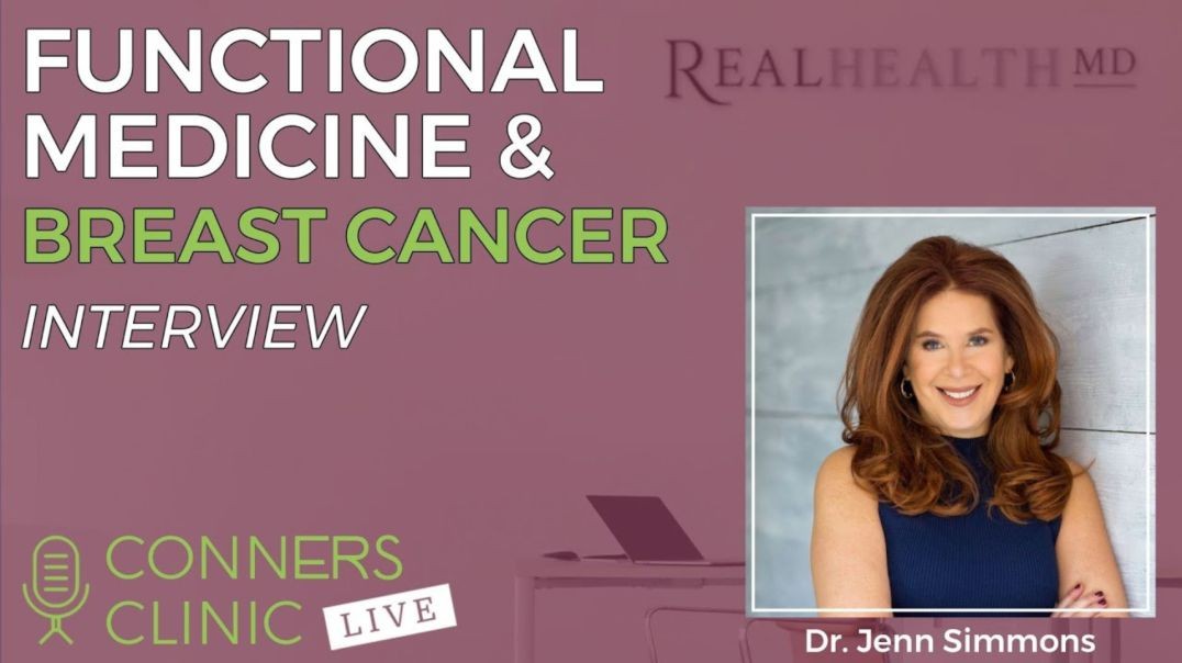 Functional Medicine and Breast Cancer with Dr. Jenn Simmons - #30 _ Conners Clinic Live.