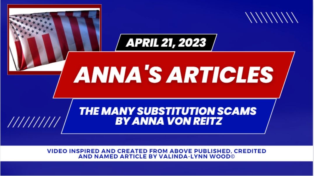 Anna's Article #4140 - April 23rd, 2023 -  The Many Substitution Scams