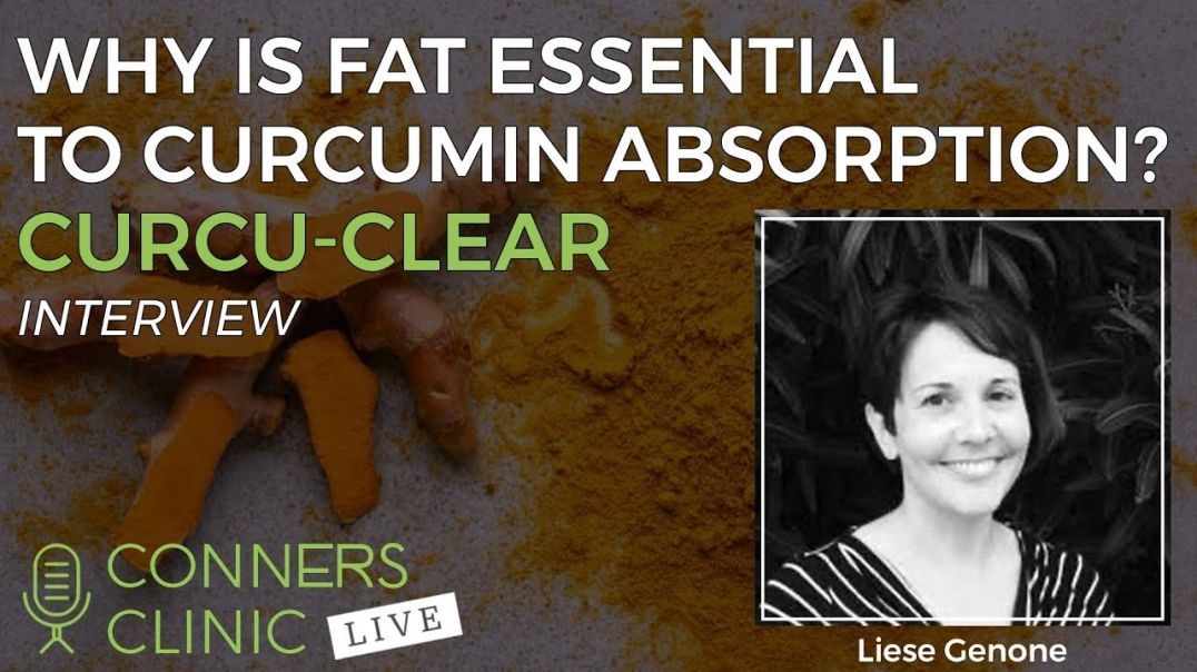 Curcu-Clear: Why is Fat Essential to Curcumin Absorption? | Conners Clinic Live