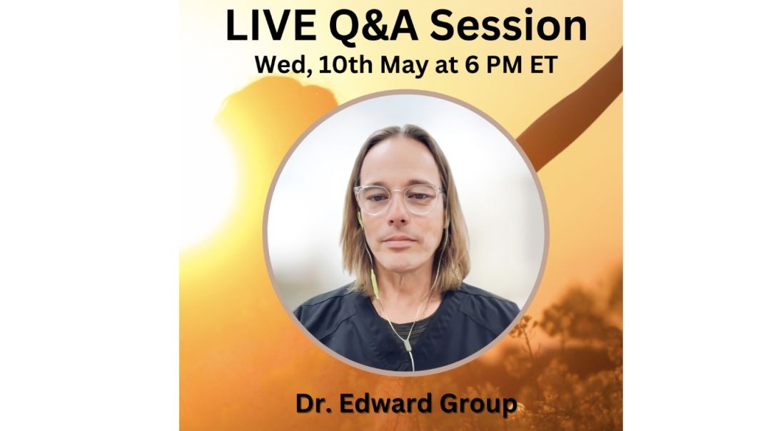 Live Q&A session with Dr. Ed Group on Wednesday, May 10th 6PM ET In 2 hrs!!