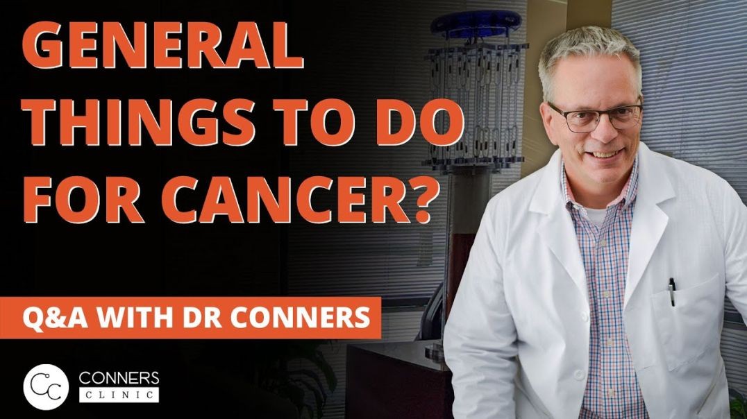 What Are Some General Things to Do for Cancer? | Conners Clinic - Alternative Cancer Coaching