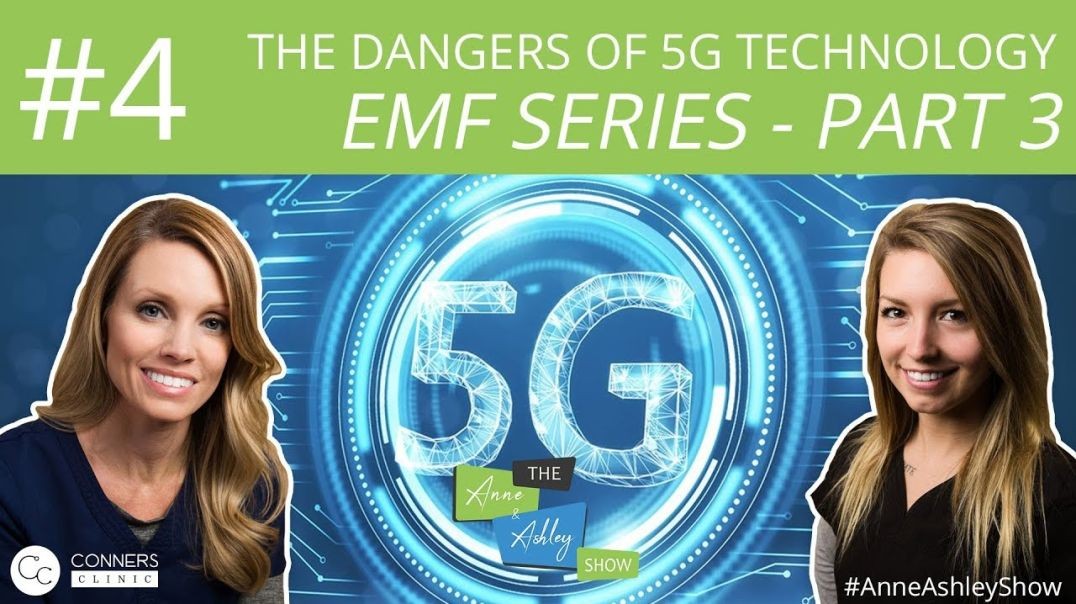 #4: EMF Series, Part 3: The Dangers of 5g Technology | The Anne & Ashley Show