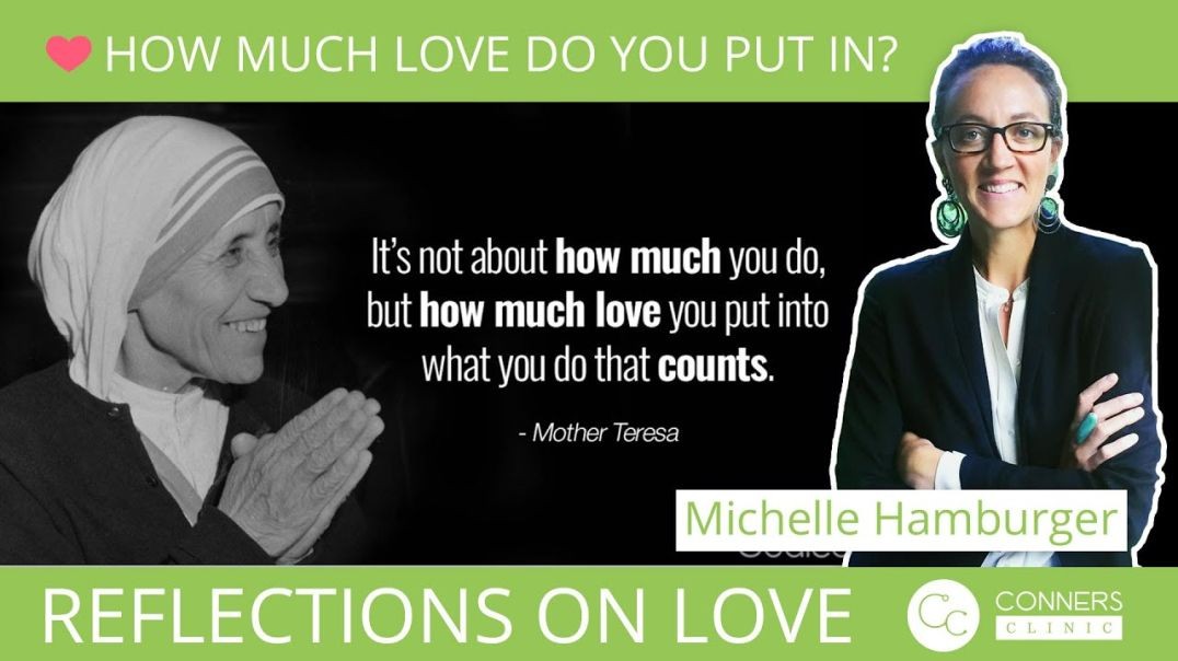 How Much Love Do You Put In? - Michelle Hamburger | Conners Clinic