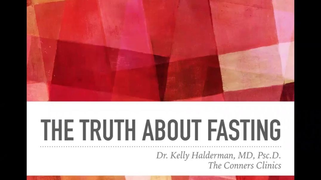 Dr. Kelly Halderman - The Truth About Fasting
