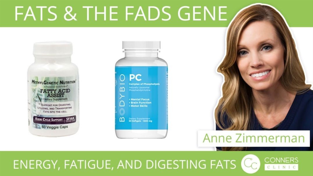 Fats & the FADS Gene | Energy, Fatigue, Digesting Fats - Conners Clinic Supplements