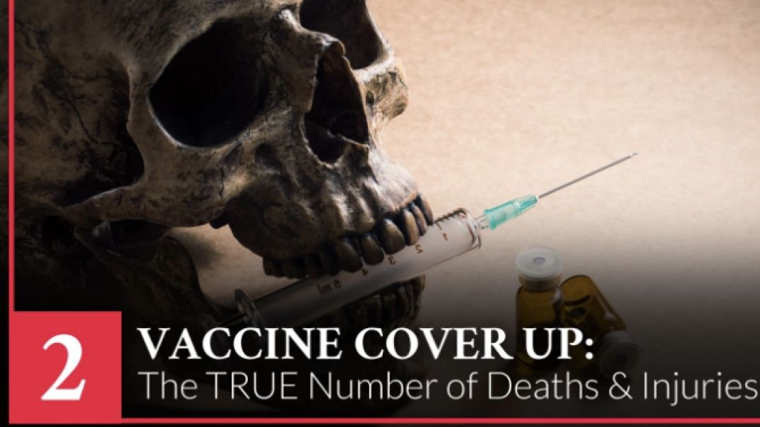 Covid Crisis Episodes: Vaccine Cover Up: 'The TRUE Number of Deaths & Injuries' &