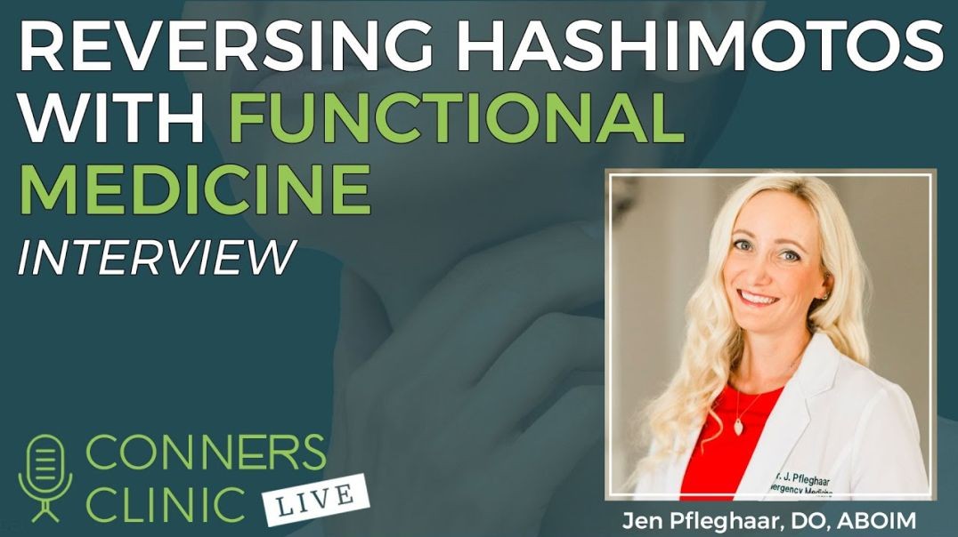 Healing Hashimoto's with Functional Medicine with Dr. Jen Pfleghaar | Conners Clinic Live #36