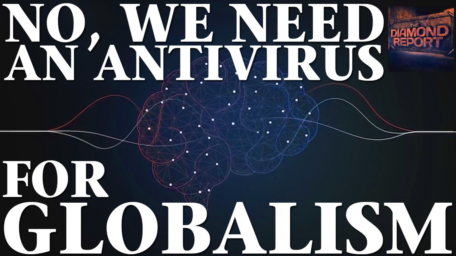 No, We Need An Antivirus For Globalism - The Diamond Report LIVE with Doug Diamond - 11/12/23