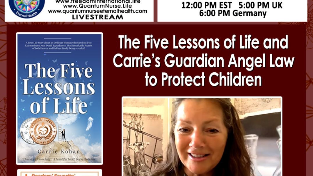 Carrie Kohan  -The Five Lessons of Life and Carrie’s Guardian Angel Law to Protect Children.mp4