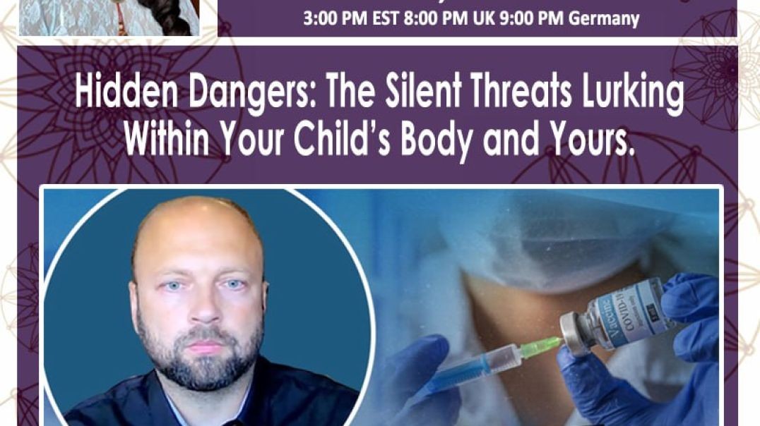 Dr. William Makis, - Hidden Dangers_ Silent Threats In Your Child & Yours..mp4