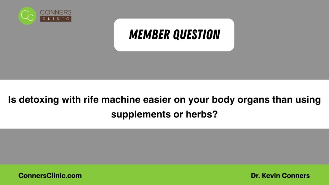 Is detoxing with rife machine easier on your body organs?