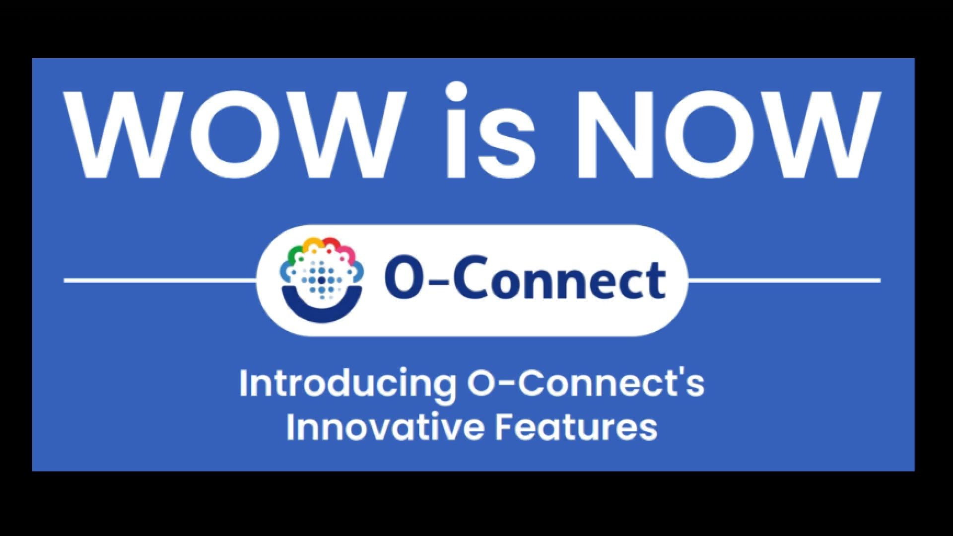 Launching of O-Connect to the World
